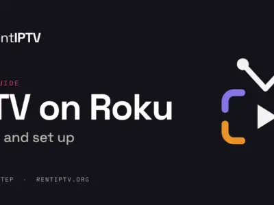 Set up IPTV on Roku: rentIPTV setup guide
