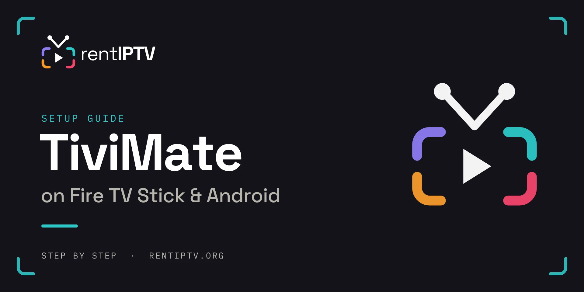 TiviMate on Fire TV Stick and Android: rentIPTV setup guide